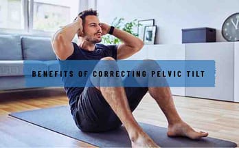 benefits of correcting pelvic tilt