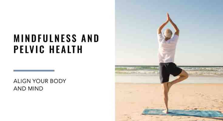 Connection Between Mindfulness and Pelvic Tilt